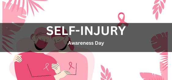 Self-injury Awareness Day [स्व-चोट जागरूकता दिवस]